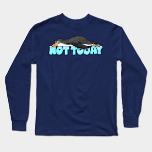 Not Today Long Sleeve T-Shirt